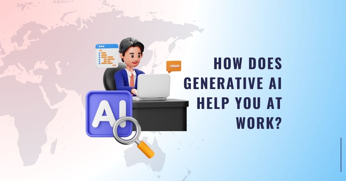 How Does Generative AI Help You at Work?